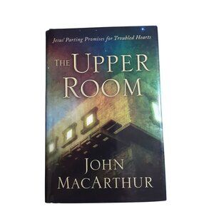 The Upper Room John MacArthur Christian Book Hardcover
